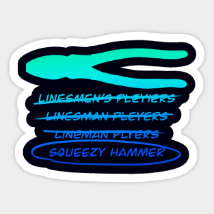 Funny Squeezy Hammer Electrical Humor Misspelled Pliers Sticker